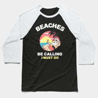 Beaches Be Calling I Must Go - Christmas In July Santa Claus Baseball T-Shirt